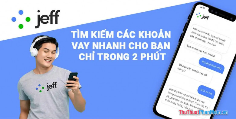 Jeff - Vay Tiền Online Nhanh Chóng - Nhận Tiền Trong Vòng 2 Phút